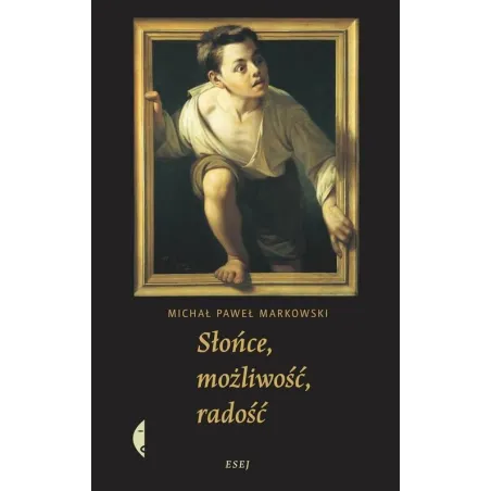 SŁOŃCE MOŻLIWOŚĆ RADOŚĆ Michał Markowski - Czarne