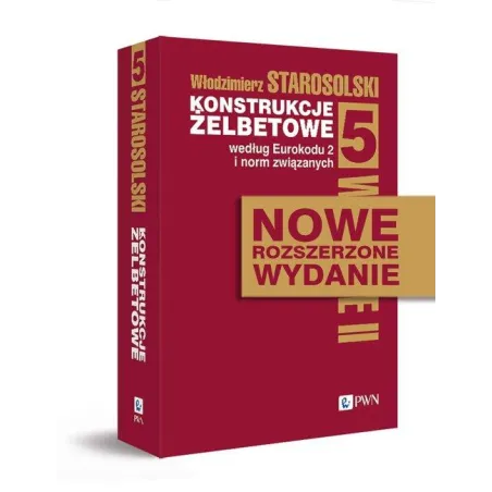Konstrukcje Żelbetowe Według Eurokodu 2 I Norm Związanych. Tom 5