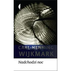 NADCHODZI NOC Carl-Henning Wijkmark - Czarne
