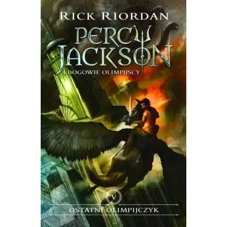 OSTATNI OLIMPIJCZYK PERCY JACKSON I BOGOWIE OLIMPIJSCY 5 Rick Riordan - Galeria Książki