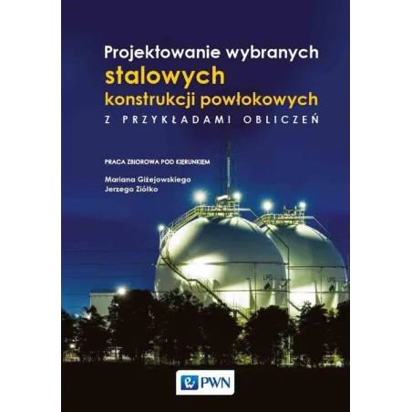 Projektowanie Wybranych Stalowych Konstrukcji Powłokowych Z Przykładami Obliczeń