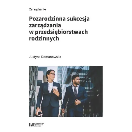 POZARODZINNA SUKCESJA ZARZĄDZANIA W PRZEDSIĘBIORSTWACH RODZINNYCH