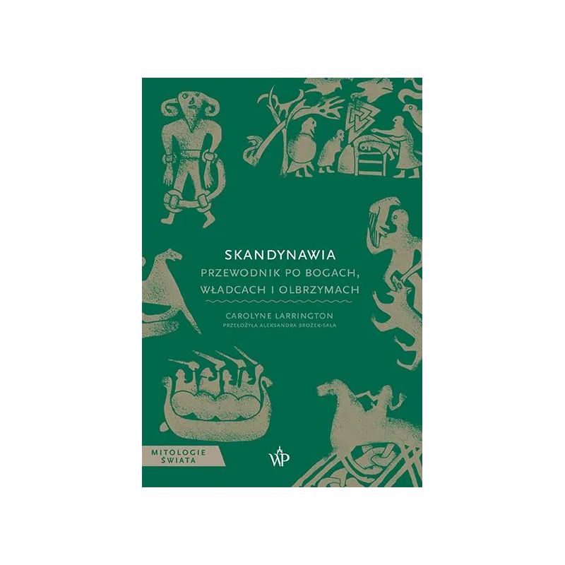 Skandynawia. Przewodnik po bogach władcach i olbrzymach Carolyne Larrington