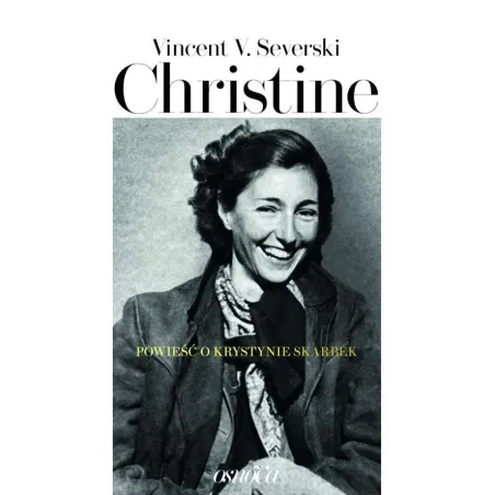 CHRISTINE POWIEŚĆ O KRYSTYNIE SKARBEK Vincent V. Severski - OsnoVa