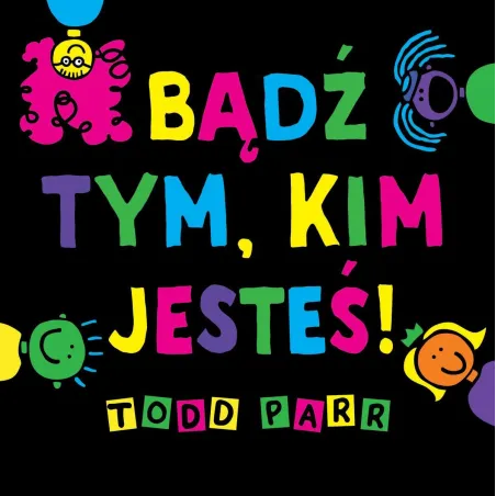BĄDŹ TYM, KIM JESTEŚ 3+ - Olesiejuk