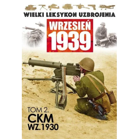 Ckm Wz.1930. Wrzesień 1939 Wielki Leksykon Uzbrojenia 2