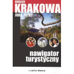 OKOLICE KRAKOWA - JURA, TATRY.  PRZEWODNIK ILUSTROWANY