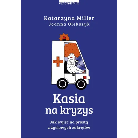 Kasia Na Kryzys. Jak Wyjść Na Prostą Z Życiowych Zakrętów
