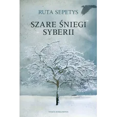 SZARE ŚNIEGI SYBERII Ruta Sepetys - Nasza Księgarnia