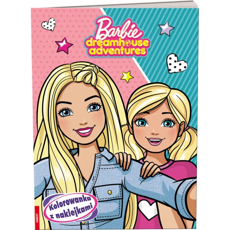 BARBIE DREAMHOUSE ADVENTURES. KOLOROWANKA Z NAKLEJKAMI - Ameet