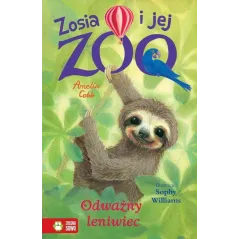 ODWAŻNY LENIWIEC ZOSIA I JEJ ZOO Amelia Cobb - Zielona Sowa