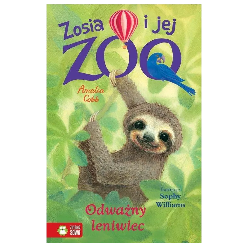 ODWAŻNY LENIWIEC ZOSIA I JEJ ZOO Amelia Cobb - Zielona Sowa
