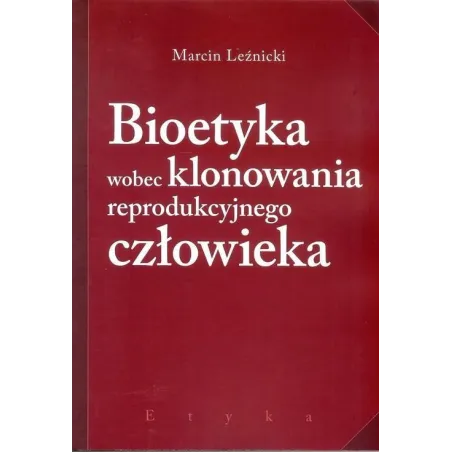 Bioetyka Wobec Klonowania Reprodukcyjnego Człowieka