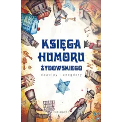 KSIĘGA HUMORU ŻYDOWSKIEGO DOWCIPY I ANEGDOTY Weronika Łęcka, Jacek Illg - Videograf