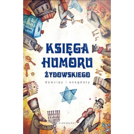 KSIĘGA HUMORU ŻYDOWSKIEGO DOWCIPY I ANEGDOTY Weronika Łęcka, Jacek Illg - Videograf