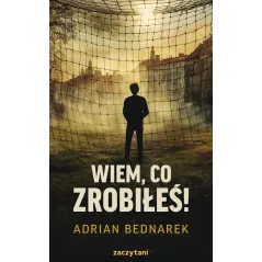 Wiem co zrobiłeś! Adrian Bednarek
