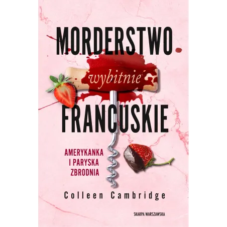 Morderstwo Wybitnie Francuskie. Amerykanka I Paryska Zbrodnia