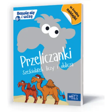 PRZELICZANKI SZEŚCIOLATEK LICZY I OBLICZA BAWIĘ SIĘ I UCZĘ 6+