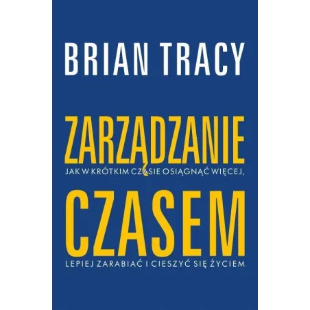 ZARZĄDZANIE CZASEM Brian Tracy - Muza