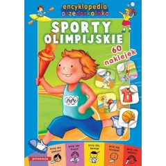 SPORTY OLIMPIJSKIE. ENCYKLOPEDIA PRZEDSZKOLAKA Z NAKLEJKAMI - Promocja
