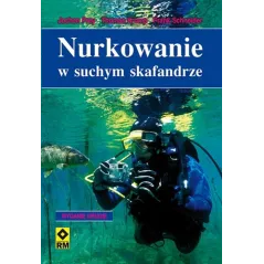 NURKOWANIE W SUCHYM SKAFANDRZE Jochen Prey, Thomas Kromp, Frank Schneider - Wydawnictwo RM
