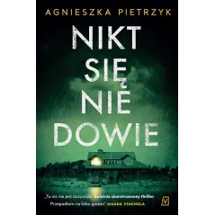 NIKT SIĘ NIE DOWIE Agnieszka Pietrzak - Czwarta Strona