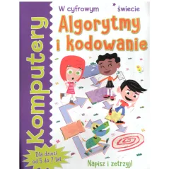 W CYFROWYM ŚWIECIE. ALGORYTMY I KODOWANIE DLA DZIECI OD 5 DO 7 LAT - Olesiejuk