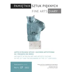 PAMIĘTNIK SZTUK PIĘKNYCH. ANTYK W POLSKIEJ SZTUCE I KULTURZE ARTYSTYCZNEJ W XX I NA POCZĄTKU XXI WIEKU