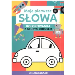 MOJE PIERWSZE SŁOWA KOLOROWANKA Z GRUBYM OBRYSEM - Olesiejuk