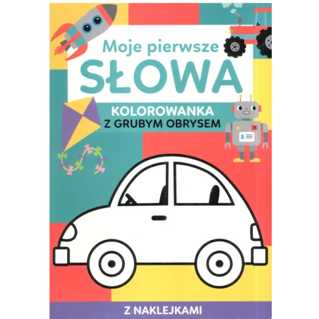 MOJE PIERWSZE SŁOWA KOLOROWANKA Z GRUBYM OBRYSEM - Olesiejuk