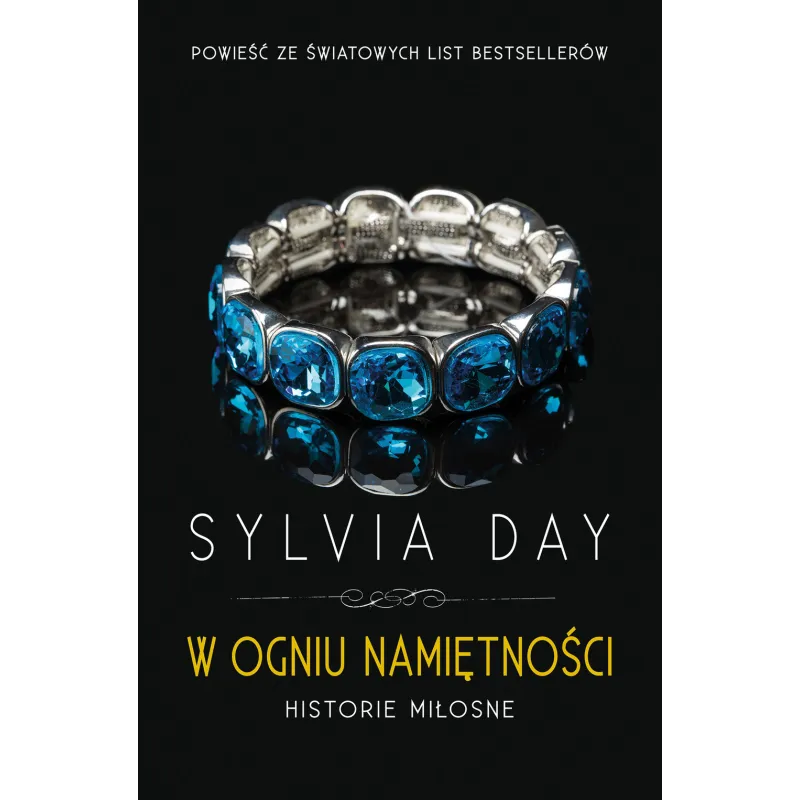 W OGNIU NAMIĘTNOŚCI Sylvia Day - Akurat