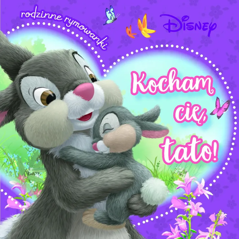 Kocham cię tato! Rodzinne rymowanki. Disney Aleksandra Górska
