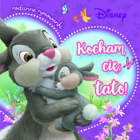 Disney. Kocham Cię Tato! Rodzinne Rymowanki