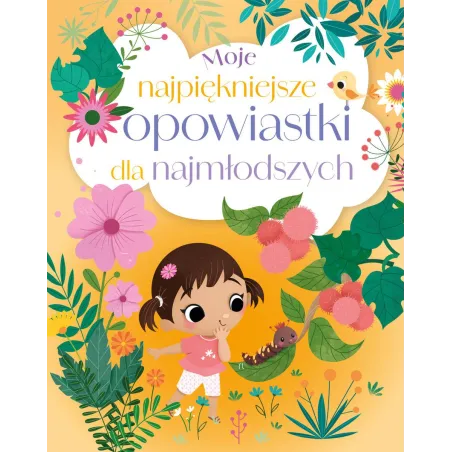 MOJE NAJPIĘKNIEJSZE OPOWIASTKI DLA NAJMŁODSZYCH