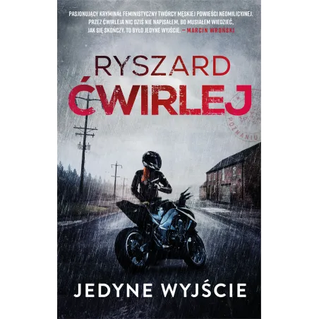 JEDYNE WYJŚCIE Ryszard Ćwirlej