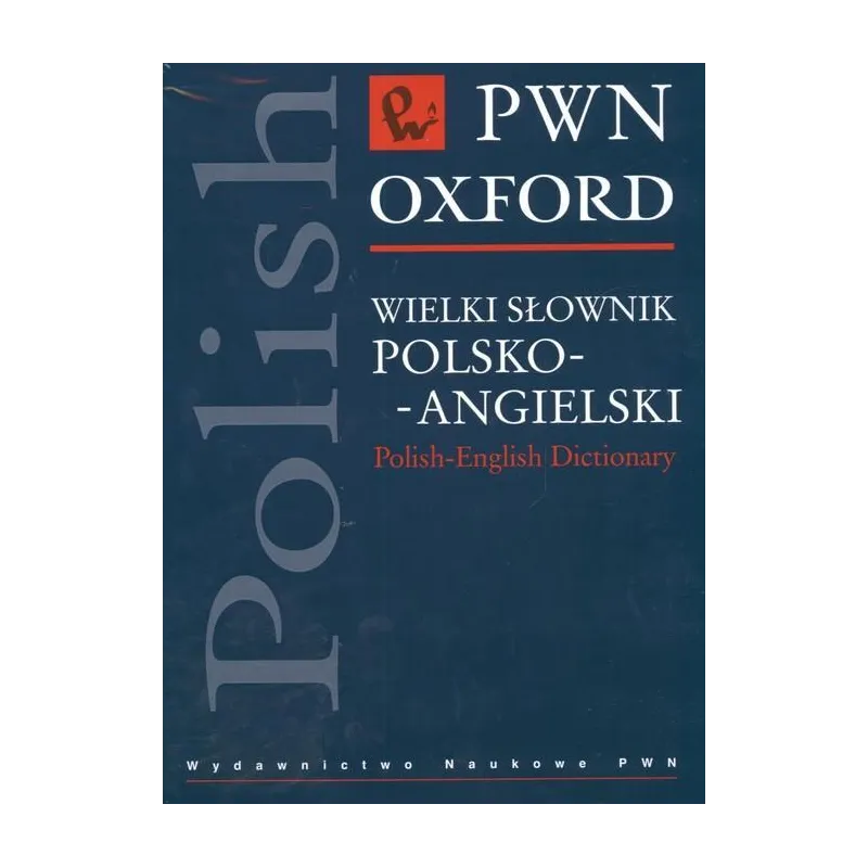 WIELKI SŁOWNIK POLSKO-ANGIELSKI - PWN
