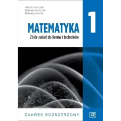 MATEMATYKA 1 ZBIÓR ZADAŃ ZAKRES ROZSZERZONY DO LICEÓW I TECHNIKÓW - Oficyna Edukacyjna