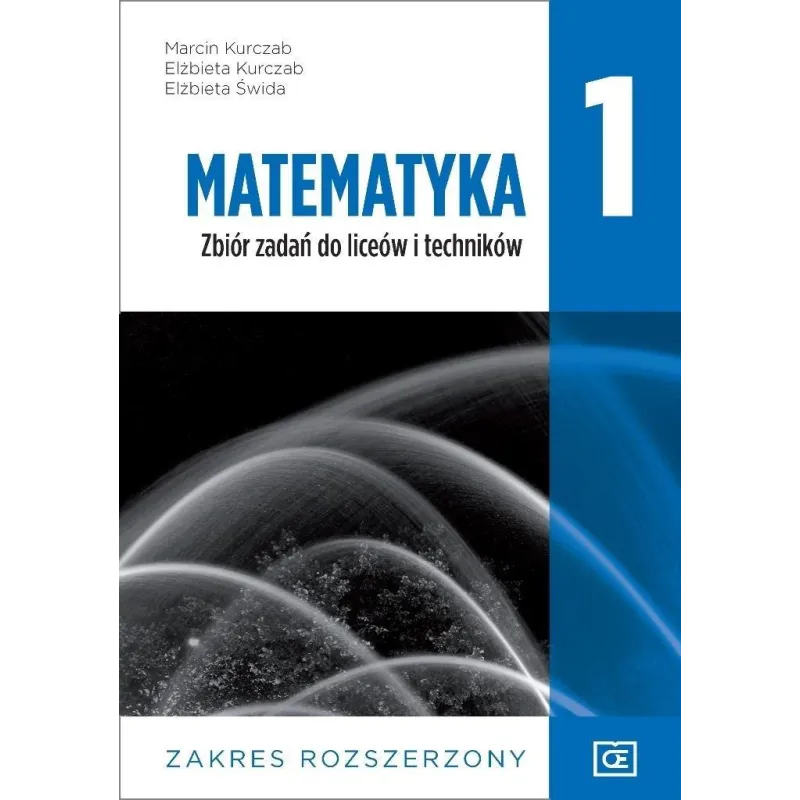 MATEMATYKA 1 ZBIÓR ZADAŃ ZAKRES ROZSZERZONY DO LICEÓW I TECHNIKÓW - Oficyna Edukacyjna