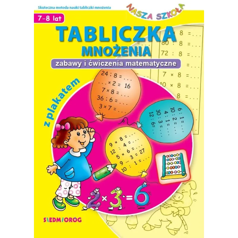 TABLICZKA MNOŻENIA. ZABAWY I ĆWICZENIA MATEMATYCZNE 7-8 LAT - Siedmioróg