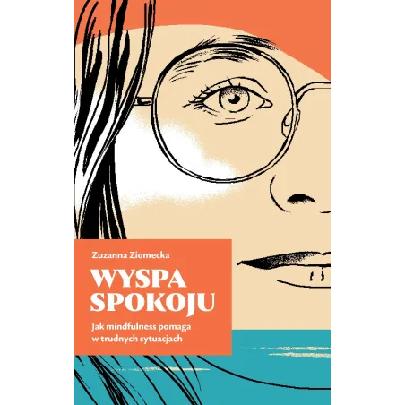 Wyspa Spokoju. Jak Mindfulness Pomaga W Trudnych Sytuacjach