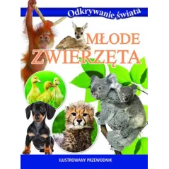 Odkrywanie świata. Młode zwierzęta OT