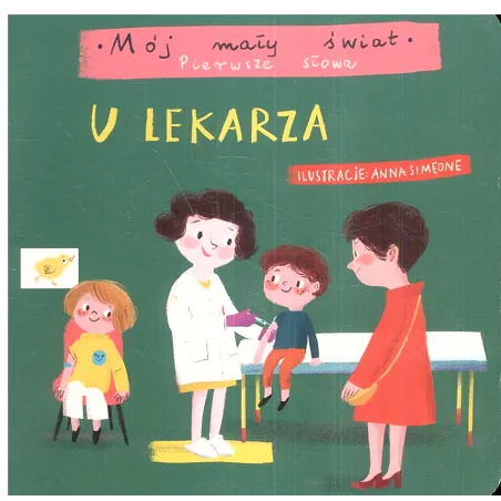 U LEKARZA. MÓJ MAŁY ŚWIAT PIERWSZE SŁOWA - Olesiejuk