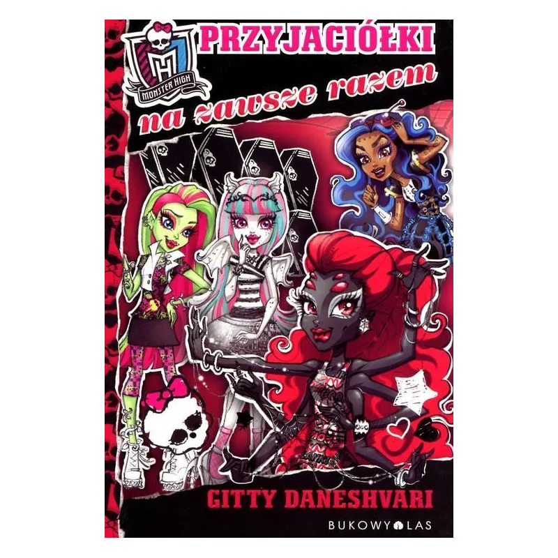 MONSTER HIGH PRZYJACIÓŁKI. NA ZAWSZE RAZEM Gitty Daneshvari