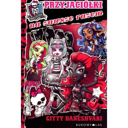 MONSTER HIGH PRZYJACIÓŁKI. NA ZAWSZE RAZEM Gitty Daneshvari