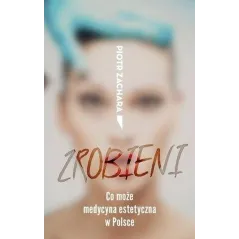 ZROBIENI CO MOŻE MEDYCYNA ESTETYCZNA W POLSCE Piotr Zachara - Czerwone i Czarne