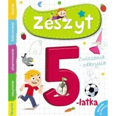 ĆWICZENIA I ODKRYCIA. ZESZYT 5-LATKA