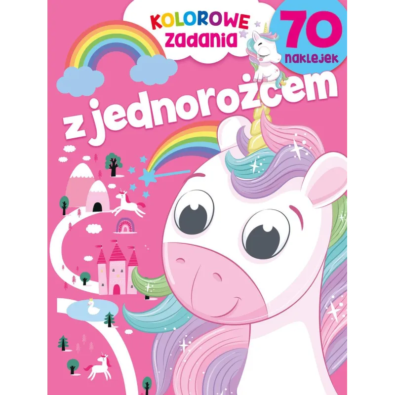 KOLOROWE ZADANIA Z JEDNOROŻCEM. KSIĄŻECZKA Z NAKLEJKAMI