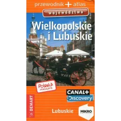 WIELKOPOLSKIE I LUBUSKIE PRZEWODNIK ILUSTROWANY + ATLAS - Demart