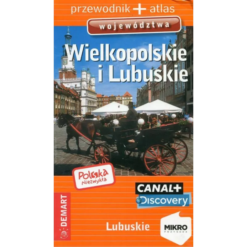 WIELKOPOLSKIE I LUBUSKIE PRZEWODNIK ILUSTROWANY + ATLAS - Demart