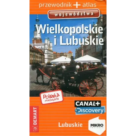 WIELKOPOLSKIE I LUBUSKIE PRZEWODNIK ILUSTROWANY + ATLAS - Demart